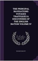 Principal Navigations Voyages Traffiques & Discoveries of the English Nation Volume IV