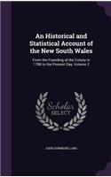 An Historical and Statistical Account of the New South Wales: From the Founding of the Colony in 1788 to the Present Day, Volume 2