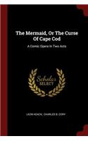 The Mermaid, or the Curse of Cape Cod
