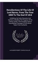 Recollections Of The Life Of Lord Byron, From The Year 1808 To The End Of 1814