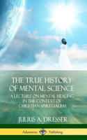 True History of Mental Science
