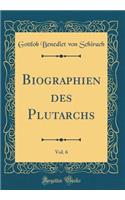 Biographien Des Plutarchs, Vol. 6 (Classic Reprint)