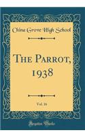 The Parrot, 1938, Vol. 16 (Classic Reprint)