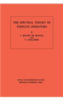 The Spectral Theory of Toeplitz Operators. (AM-99): (99 Annals of Mathematics Studies)