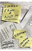 Emails from a Nut!!!
