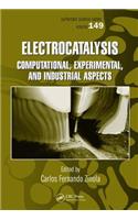 Electrocatalysis: Computational, Experimental, and Industrial Aspects