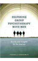 Deepening Group Psychotherapy with Men