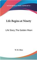 Life Begins at Ninety