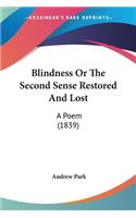 Blindness Or The Second Sense Restored And Lost
