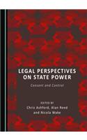 Legal Perspectives on State Power: Consent and Control