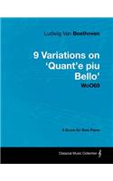 Ludwig Van Beethoven - 9 Variations on 'Quant'e Piu Bello' WoO69 - A Score for Solo Piano: (English)