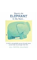 There's An Elephant In My Room...: A child's unforgettable journey through cancer proved hope was stronger than fear.