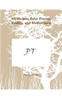 Mysticism, Love Poems, Reality, and Deliverance