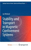 Stability and Transport in Magnetic Confinement Systems