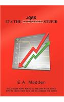 It's the Jobs, Stupid: (English)