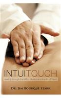 InTuiTouch: Healing through the Gift of Intuition and the Art of Touch