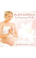 Guided Meditations for Pregnancy & Birth Lib/E