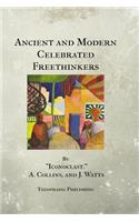 Ancient and Modern Celebrated Freethinkers