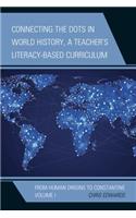 Connecting the Dots in World History, A Teacher's Literacy-Based Curriculum: From Human Origins to Constantine