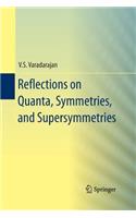 Reflections on Quanta, Symmetries, and Supersymmetries