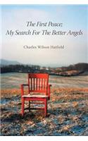 The First Peace; My Search For The Better Angels