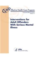 Interventions for Adult Offenders with Serious Mental Illness