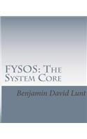 Fysos: The System Core