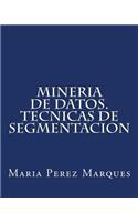 Mineria de Datos. Tecnicas de Segmentacion