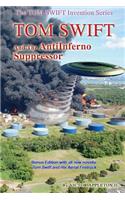 Tom Swift and the AntiInferno Suppressor
