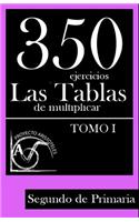 350 Ejercicios - Las Tablas de Multiplicar (Tomo I) - Segundo de Primaria