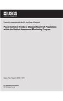Power to Detect Trends in Missouri River Fish Populations within the Habitat Assessment Monitoring Program