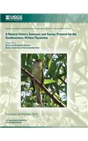 A Natural History Summary and Survey Protocol for the Southwestern Willow Flycatcher