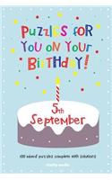 Puzzles for you on your Birthday - 5th September