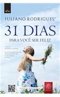 31 Dias Para Voce Ser Feliz: Conquiste Diariamente a Felicidade