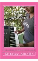 Learn to Play Keyboard: Ideal Book to Teach Keyboard in Music Classes
