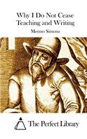 Why I Do Not Cease Teaching and Writing