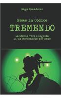 Nome in codice TREMENDO: La storia vera e segreta di un mercenario per bene