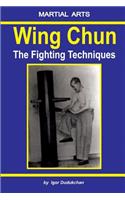 Wing Chun - The Fighting Techniques
