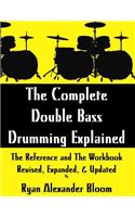 The Complete Double Bass Drumming Explained
