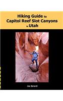 Hiking Guide to Capitol Reef Slot Canyons in Utah