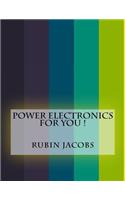 Power Electronics For You !