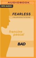 Bad: (Fearless)