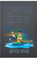 How To Kayak