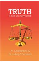 Truth - Not an easy road: (English)