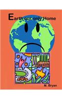 Earth Our Only Home