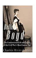 Belle Boyd: The Controversial Life and Legacy of the Civil War's Most Famous Spy