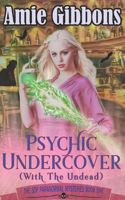Psychic Undercover (with the Undead)