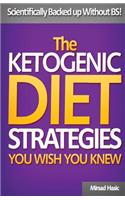 The Ketogenic Diet Strategies You Wish You Knew