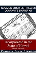 Common Stock Certificates Corporate Starter Kit: Incorporated in the State of Hawaii (Black & White)