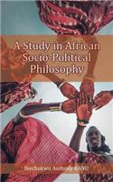 Study in African Socio-Political Philosophy
